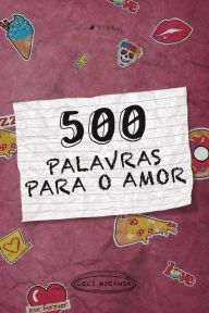 Title: 500 palavras para o amor, Author: Ceci Miranda