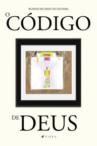 Title: O código de Deus, Author: Rudinei Ricardo de Oliveira