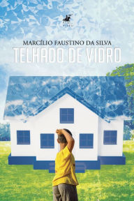 Title: Telhado de vidro, Author: Marcílio Faustino da Silva