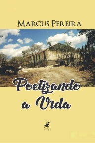 Title: Poetizando a vida, Author: Marcus Pereira