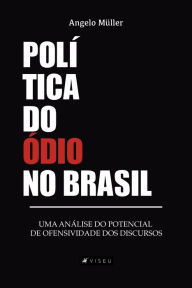 Title: Política do ódio no Brasil, Author: Angelo Mu?ller