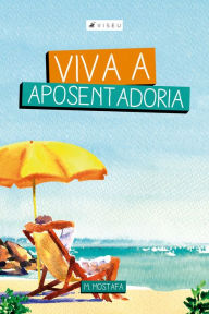 Title: Viva a aposentadoria, Author: M. Mostafa