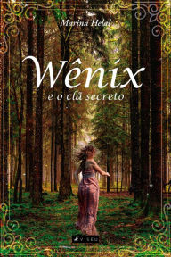 Title: Wênix e o clã secreto, Author: Marina Helal