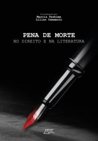 Title: Pena de morte no direito e na literatura, Author: Márcia Teshima