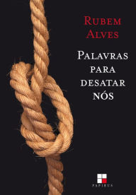Title: Palavras para desatar nós, Author: Rubem Alves