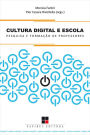 Cultura digital e escola: Pesquisa e formação de professores