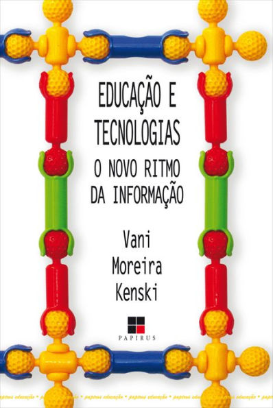 Educação e tecnologias: O novo ritmo da informação