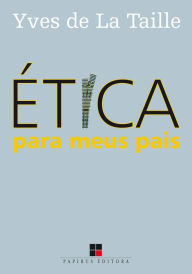 Title: Ética para meus pais, Author: Yves de La Taille