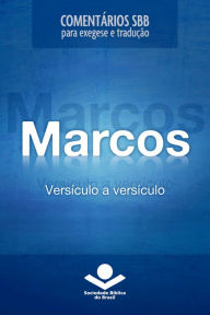 Title: Comentários SBB - Marcos versículo a versículo, Author: Roberto G. Bratcher