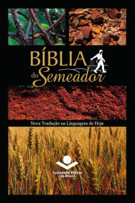 Title: Bíblia do Semeador: Nova Tradução na Linguagem de Hoje, Author: Sociedade Bíblica do Brasil