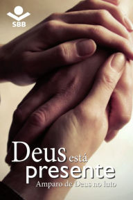Title: Deus está presente: Amparo de Deus no luto, Author: Eleny Vassão de Paula Aitken