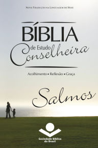 Title: Bíblia de Estudo Conselheira - Salmos: Acolhimento . Reflexão . Graça, Author: Sociedade Bíblica do Brasil