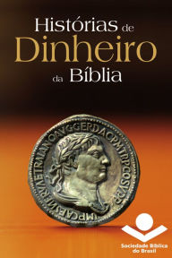 Title: Histórias de dinheiro da Bíblia, Author: Sociedade Bíblica do Brasil