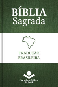 Title: Bíblia Sagrada Tradução Brasileira, Author: Sociedade Bíblica do Brasil
