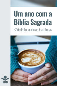 Title: Um ano com a Bíblia Sagrada, Author: Sociedade Bíblica do Brasil