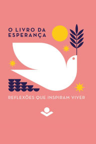 Title: O Livro da Esperança: Reflexões que inspiram viver, Author: Israel Belo de Azevedo