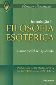 Title: Introdução a Filosofia Esotérica, Author: Cinira Riedel de Figueiredo