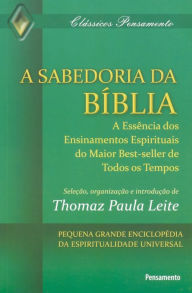 Title: A Sabedoria da Bíblia, Author: Thomaz Paula Leite
