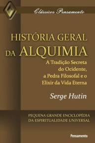 Title: História Geral da Alquimia, Author: Hutin