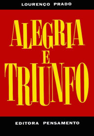 Title: Alegria e Triunfo I, Author: Lourenço Prado