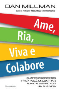 Title: Ame, Ria, Viva E Colabore, Author: Dan Millman