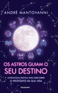 Title: Os Astros Guiam o seu Destino, Author: André Mantovanni