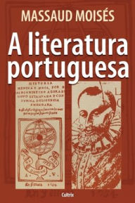 Title: A Literatura Portuguesa, Author: Massaud Moises