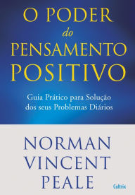 Title: O Poder do Pensamento Positivo, Author: Norman Vincent Peale