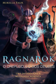 Title: Ragnarok - O Crepúsculo Dos Deuses, Author: Mirella Faur
