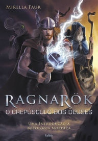 Title: Ragnarok - O Crepúsculo Dos Deuses, Author: Mirella Faur