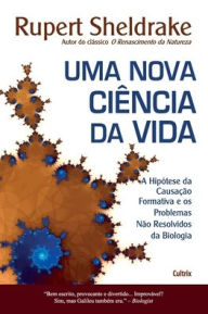 Title: Uma Nova Ciência da Vida, Author: Rupert Sheldrake