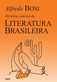 Title: História concisa da Literatura Brasileira, Author: Alfredo Bosi