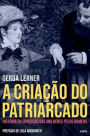 A Criaï¿½ï¿½o do Patriarcado