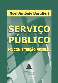 Title: Serviço Público na Constituição Federal, Author: Noel Antônio Baratieri