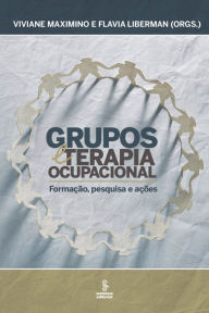 Title: Grupos e terapia ocupacional: Caminhos clínicos e institucionais, Author: Yara de Sá