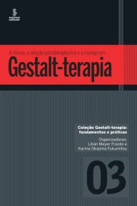 Title: A clï¿½nica, a relaï¿½ï¿½o psicoterapï¿½utica e o manejo em Gestalt-terapia, Author: Lilian Meyer Frazïo