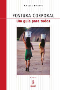 Title: Postura corporal: Um guia para todos, Author: Angela Santos