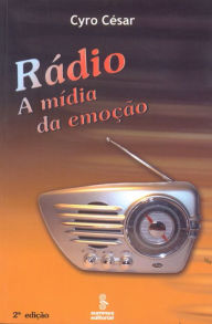 Title: Rádio: A mídia da emoção, Author: Cyro César