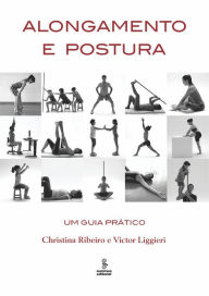 Title: Alongamento e postura: Um guia prático, Author: Christina Ribeiro