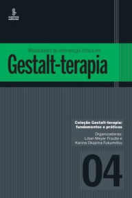 Title: Modalidades de intervenção clínica em Gestalt-terapia, Author: Lilian Meyer Frazão