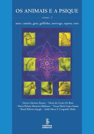 Title: Os animais e a psique - Volume 2: Asno, camelo, gato, golfinho, morcego, raposa, rato, Author: Denise Gimenez Ramos