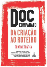 Title: Da criação ao roteiro: Teoria e prática, Author: Doc Comparato