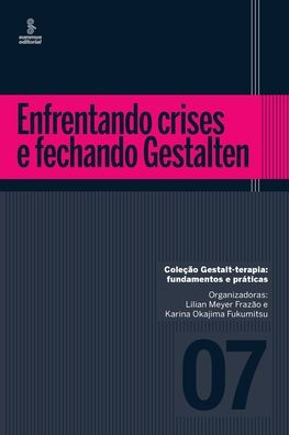 Enfrentando crises e fechando Gestalten