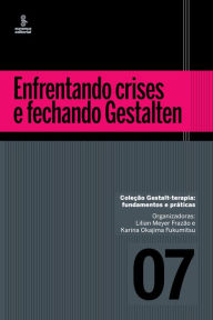 Title: Enfrentando crises e fechando Gestalten, Author: Lilian Meyer Frazão