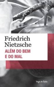 Title: Alï¿½m do bem e do mal (ediï¿½ï¿½o de bolso), Author: Friedrich Nietzsche