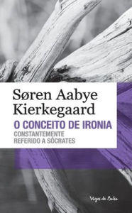 Title: O conceito de ironia (edição de bolso), Author: Søren Aabye Kierkegaard