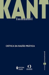 Title: Crítica da razão prática, Author: Immanuel Kant