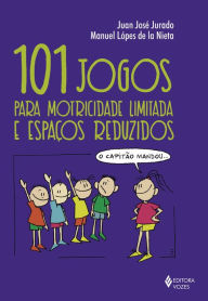 Title: 101 jogos para motricidade limitada e espaços reduzidos, Author: Juan José Jurado