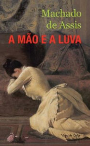 Title: A mão e a luva (edição de bolso), Author: Joaquim Maria Machado de Assis