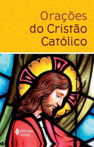 Title: Orações do cristão católico, Author: Edrian Josué Pasini